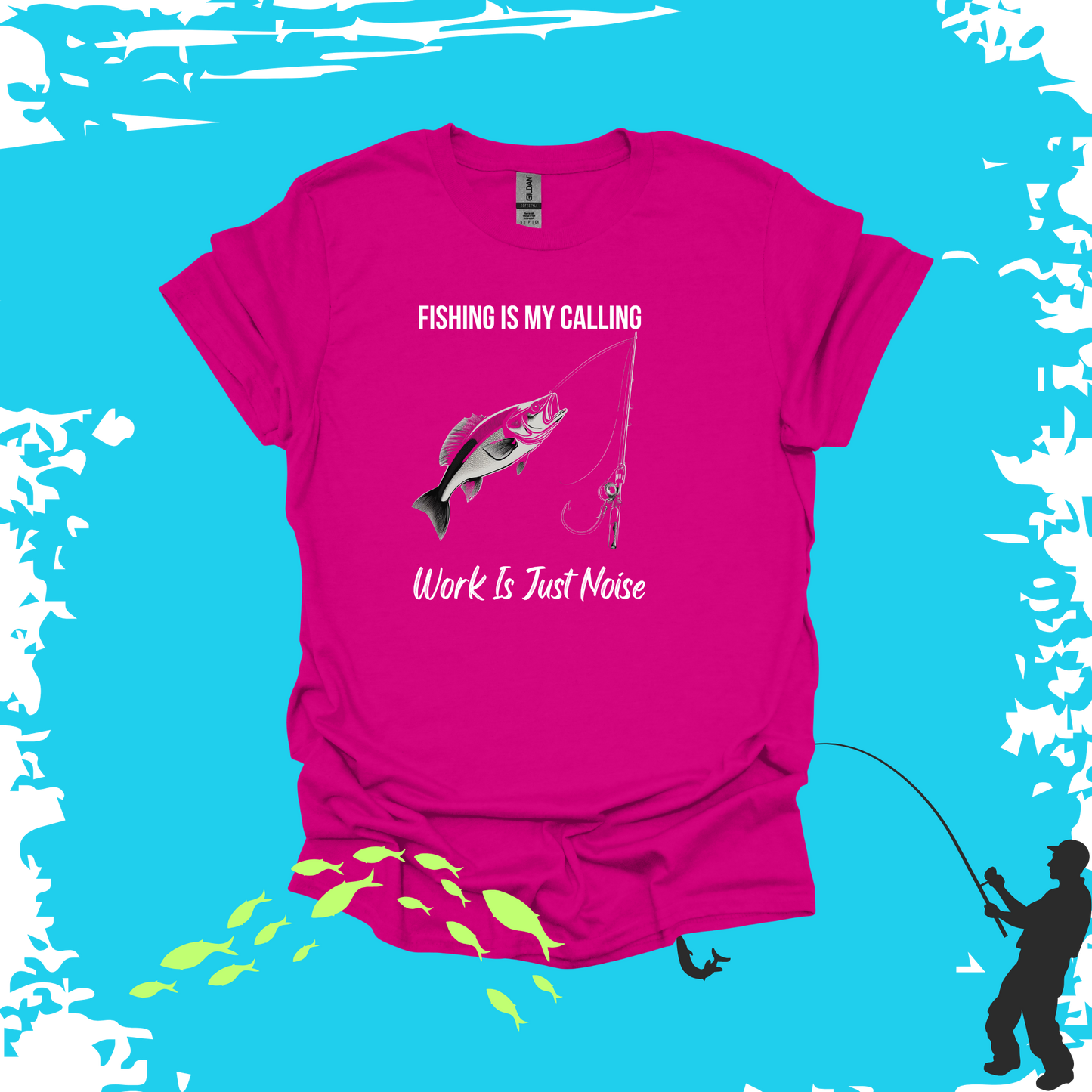 Fishing Is My Calling Work Is Just Noise T-shirt