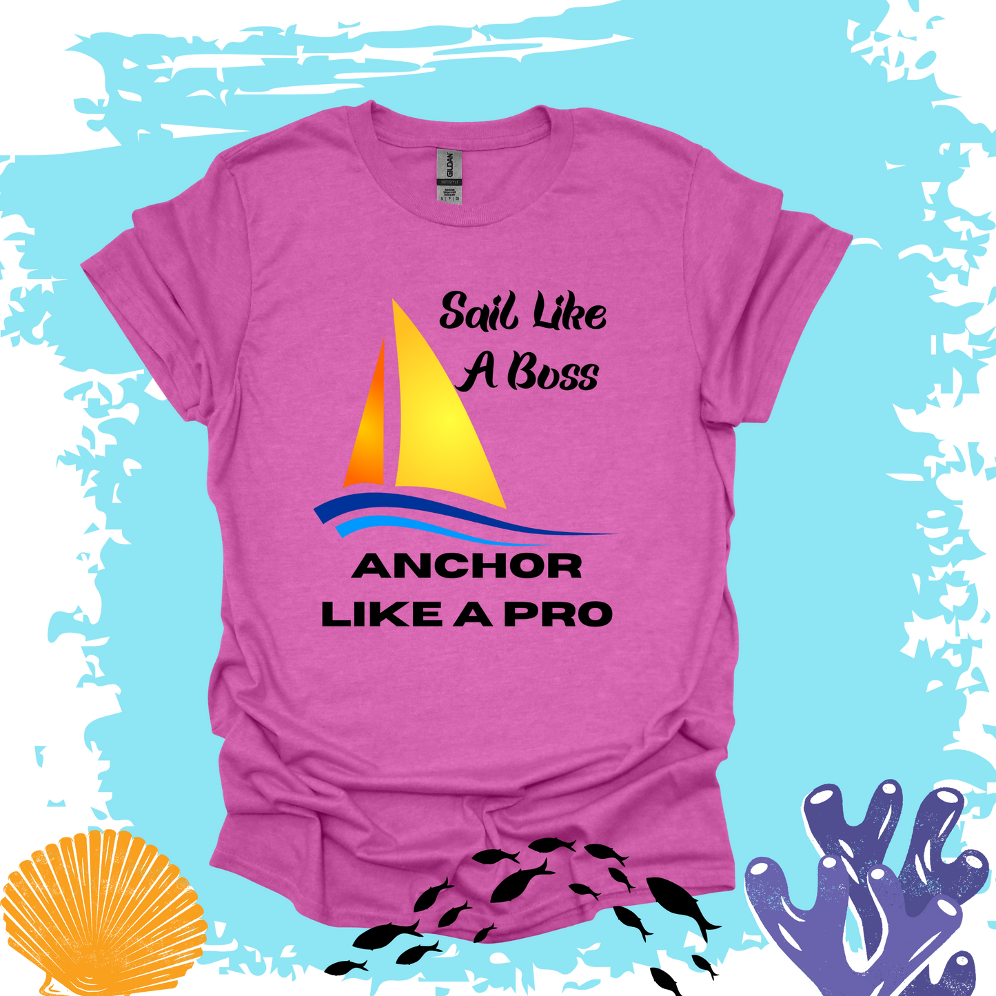 Sail Like A Boss Anchor Like A Pro T-shirt
