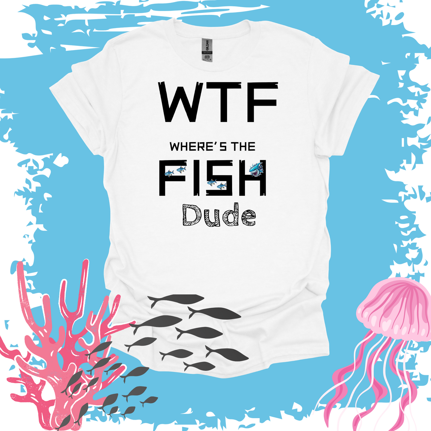 WTF Where's The FISH Dude WTF Series T-shirt