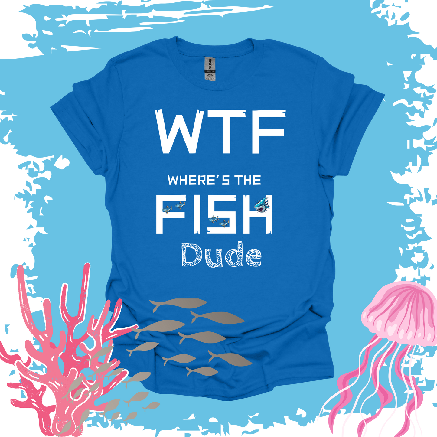 WTF Where's The FISH Dude WTF Series T-shirt