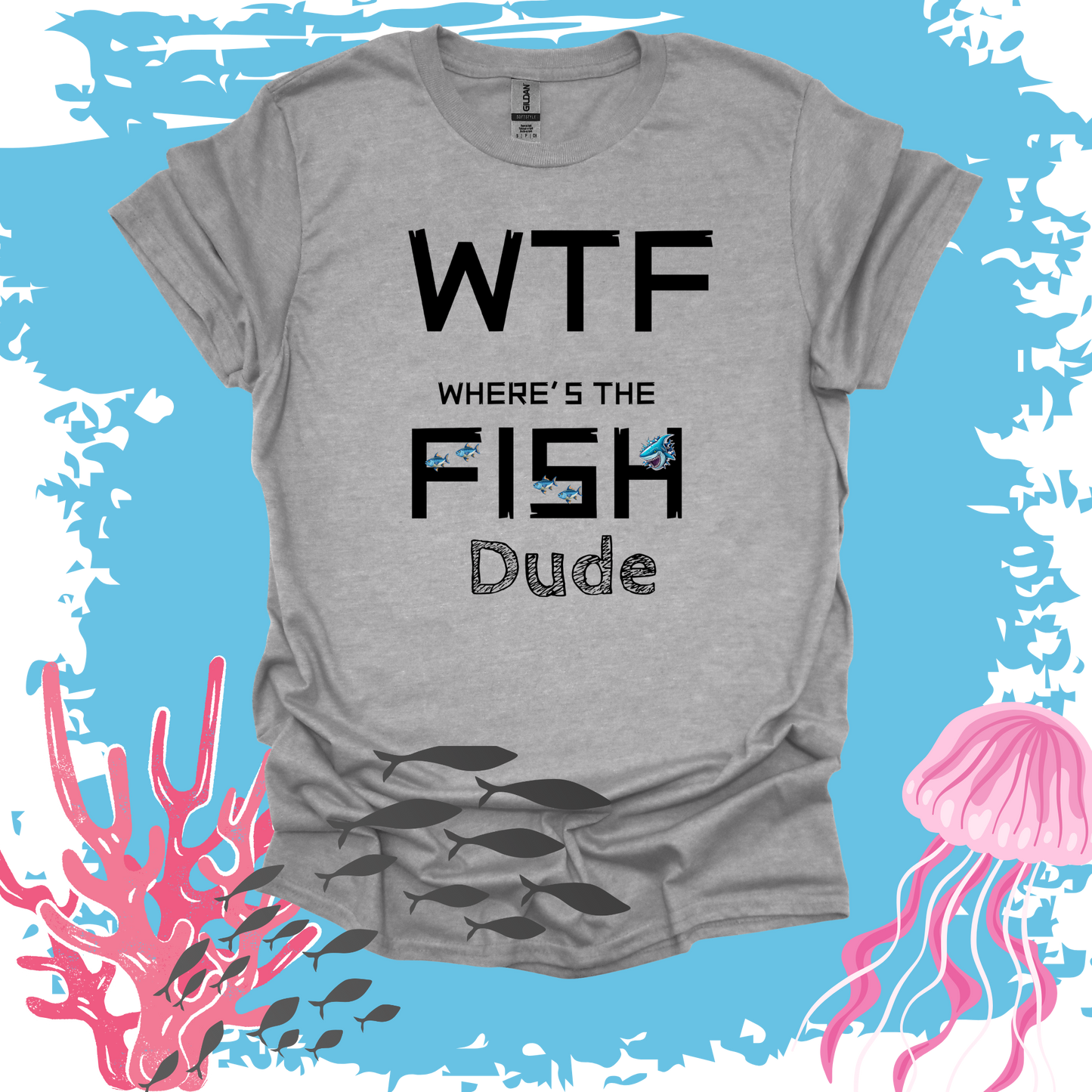 WTF Where's The FISH Dude WTF Series T-shirt