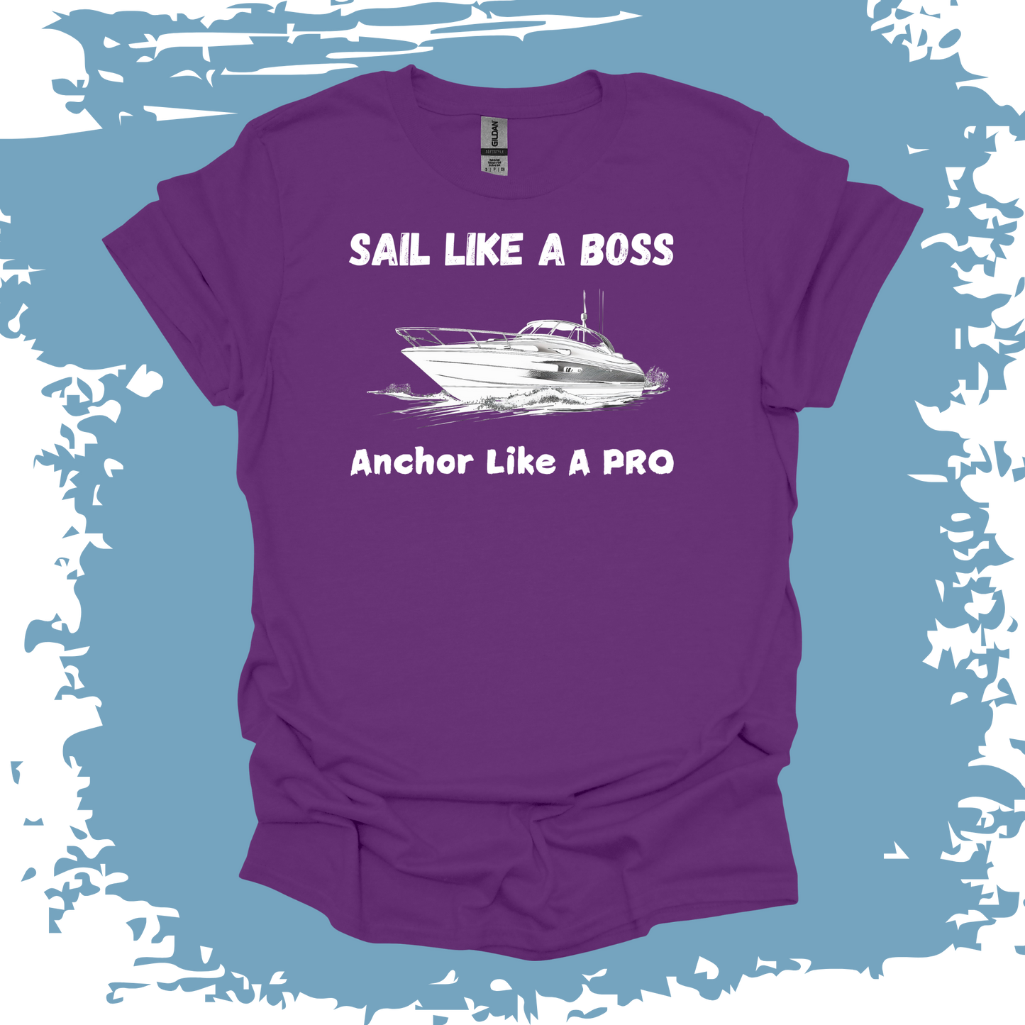 Sail Like A Boss Anchor Like A Pro 2 T-shirt