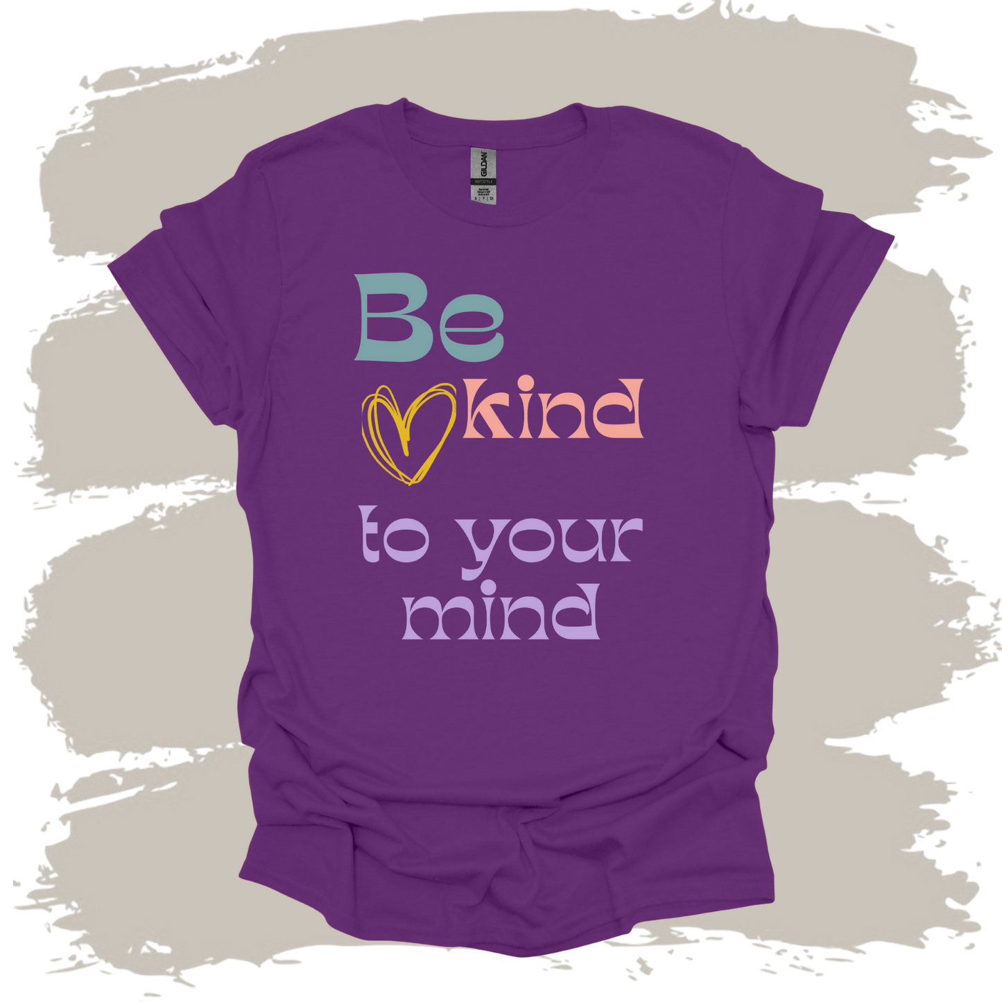 Be Kind To Your Mind T-Shirt