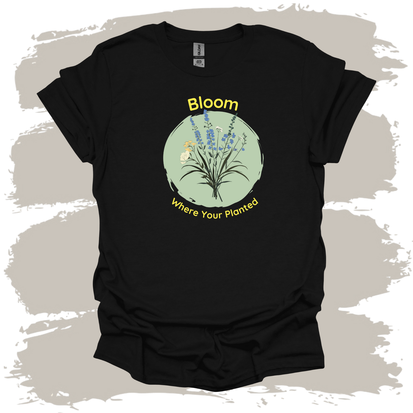 Bloom Where Your Planted Botanical Wildflower T -Shirt
