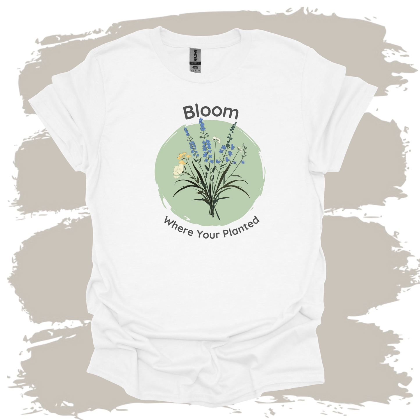 Bloom Where Your Planted Botanical Wildflower T -Shirt