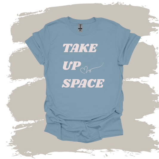 Take Up Space Cheeky T-Shirt