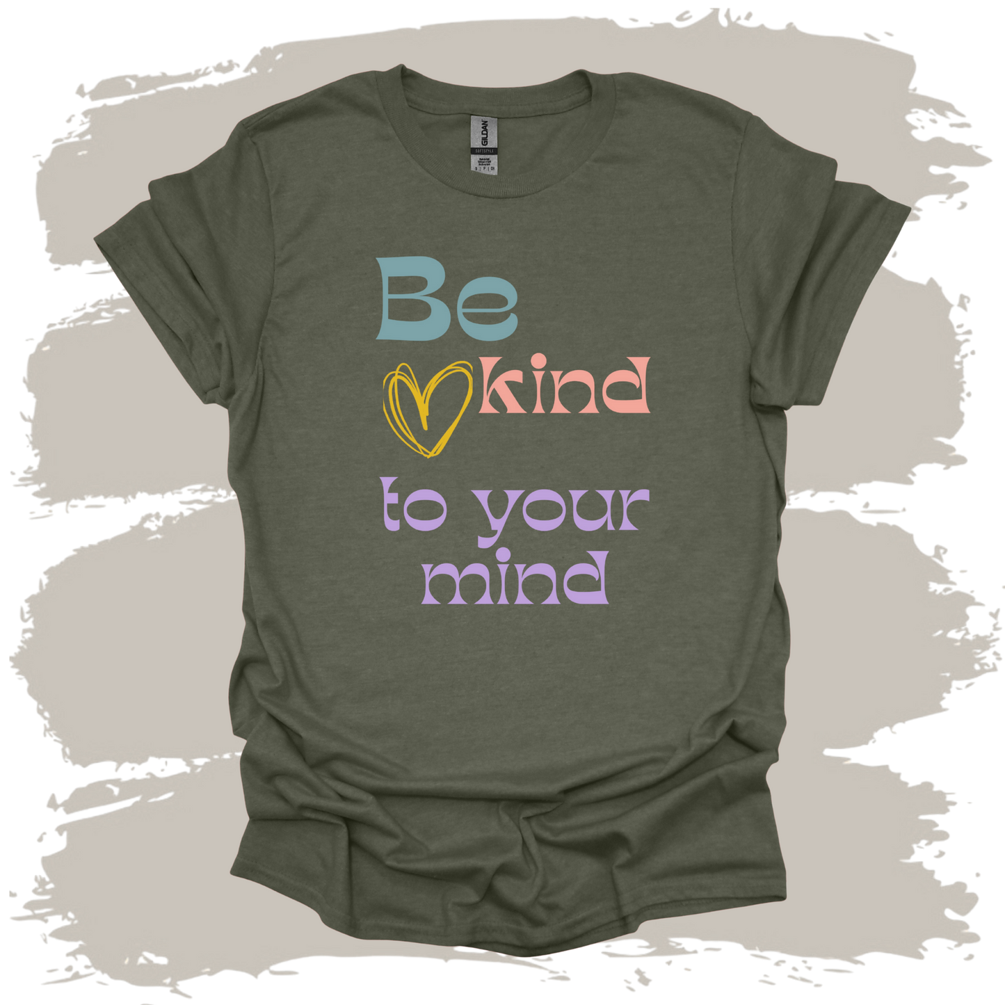 Be Kind To Your Mind T-Shirt