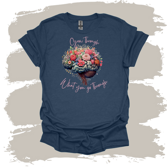 Grow Through What You Go Through T-Shirt