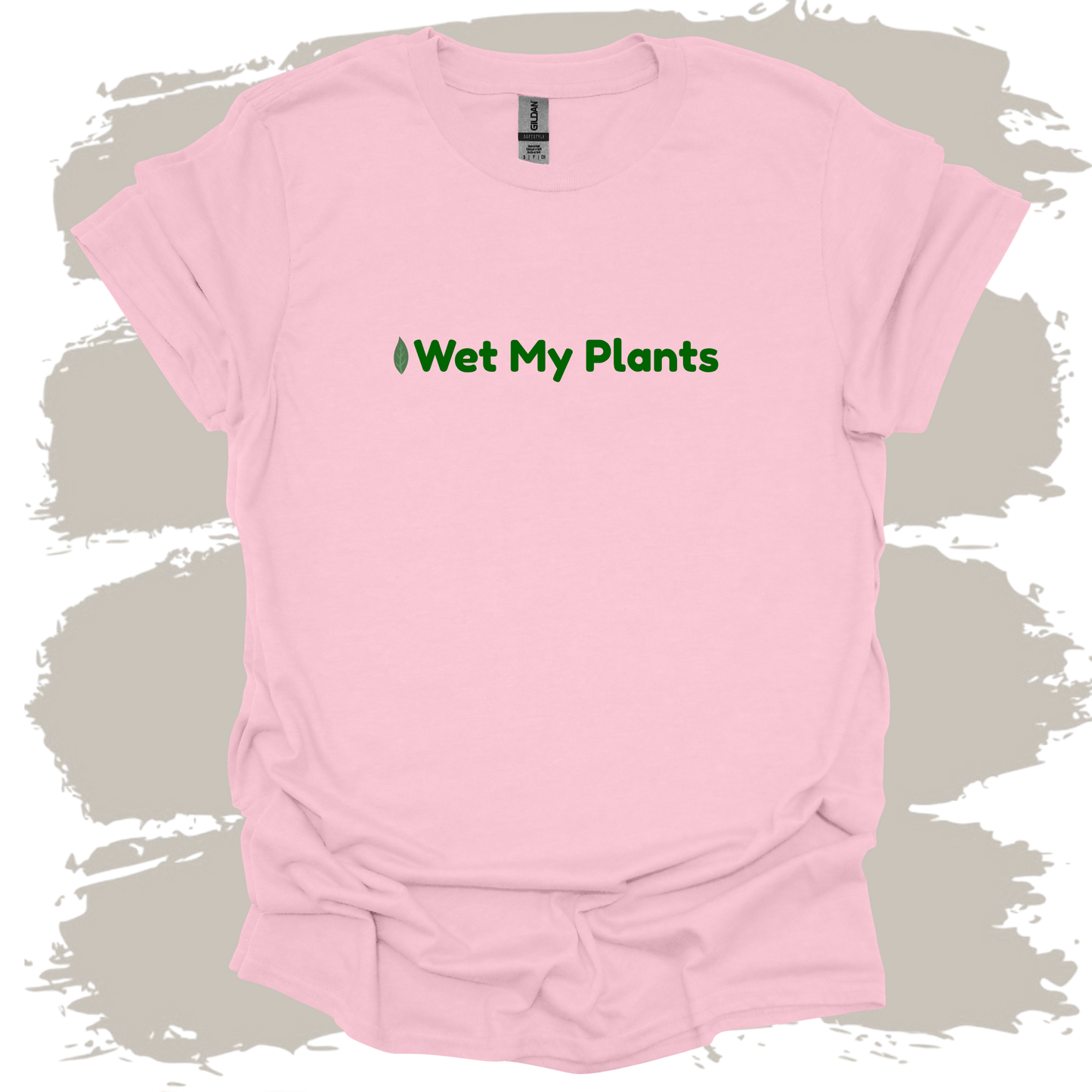 I Wet My Plants T-Shirt