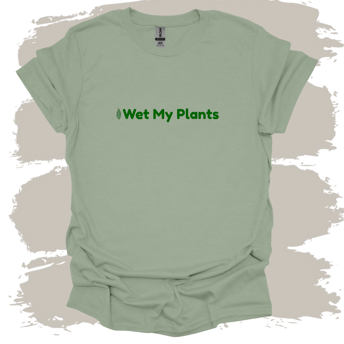 I Wet My Plants T-Shirt
