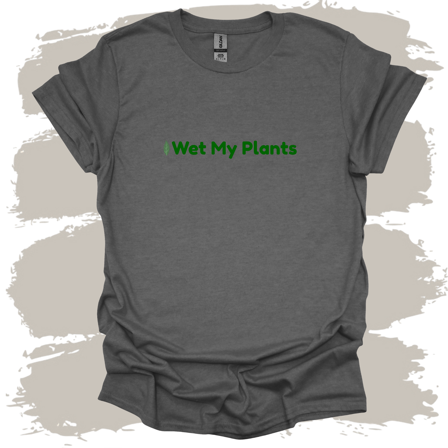 I Wet My Plants T-Shirt
