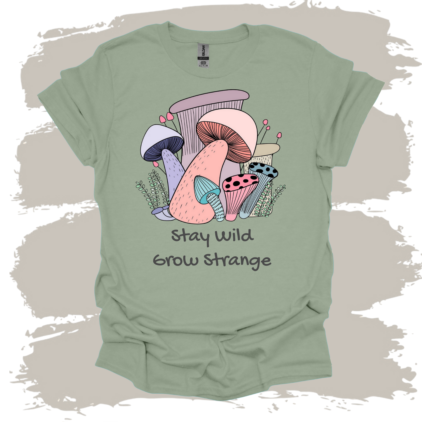 Stay Wild grow Strange Mushrooms T-Shirt