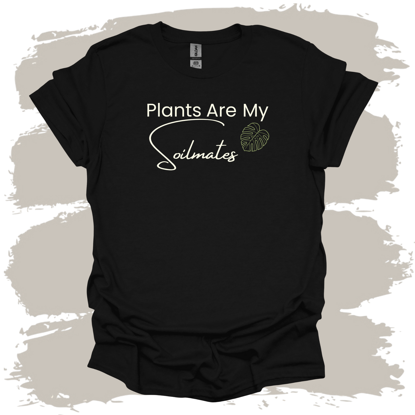 Plants are My Soilmate T-Shirt