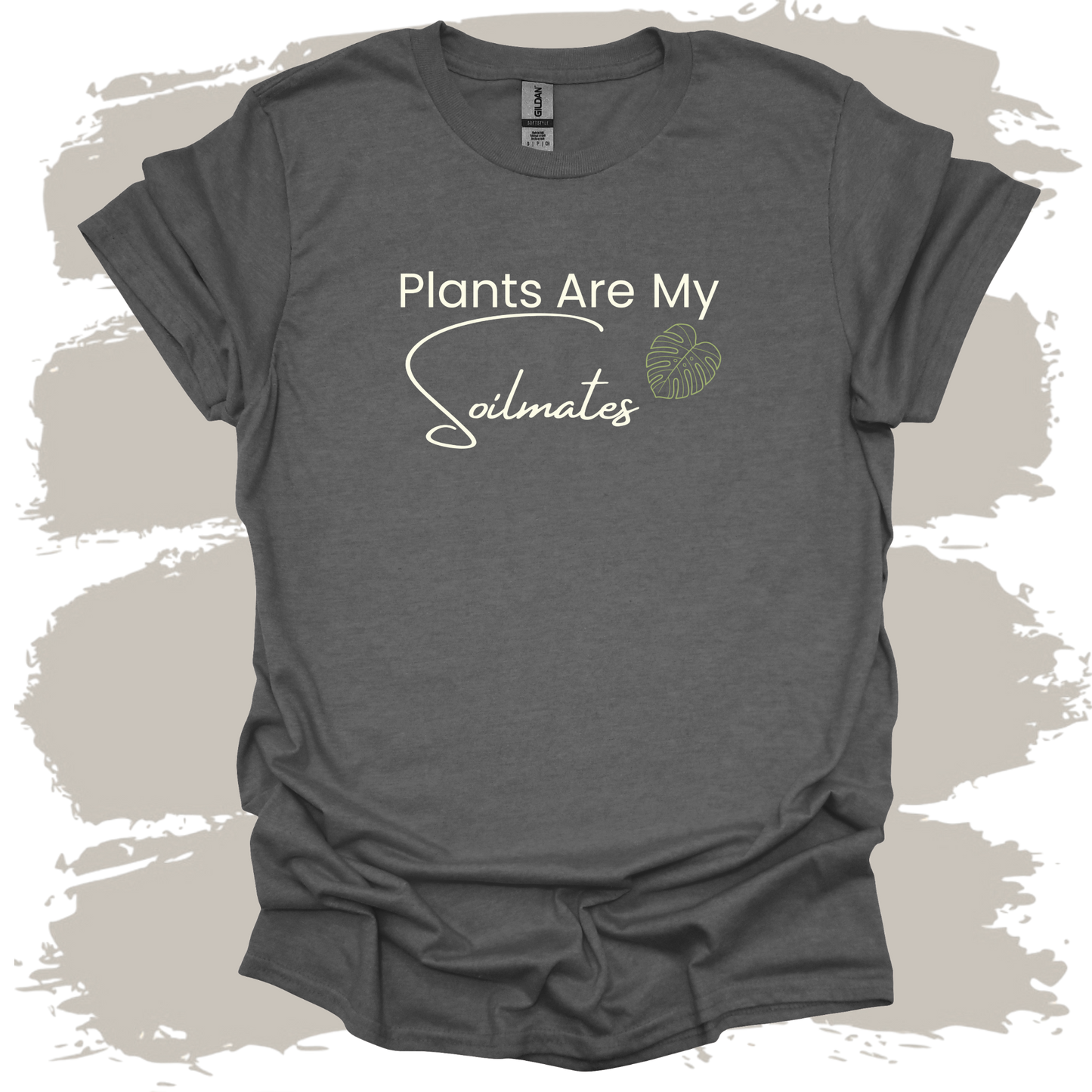 Plants are My Soilmate T-Shirt
