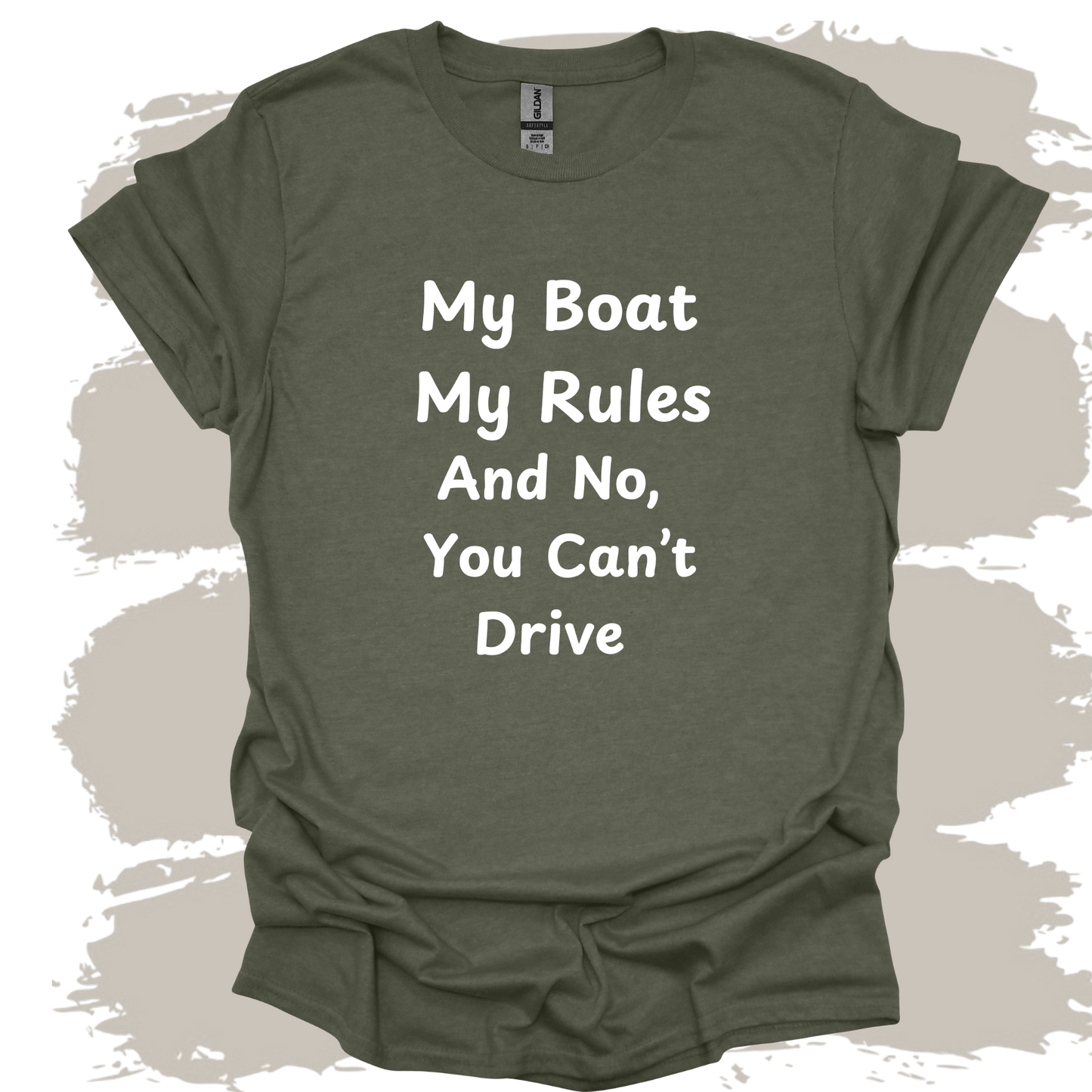 My Boat My Rules And No You Can't Drive T-shirt